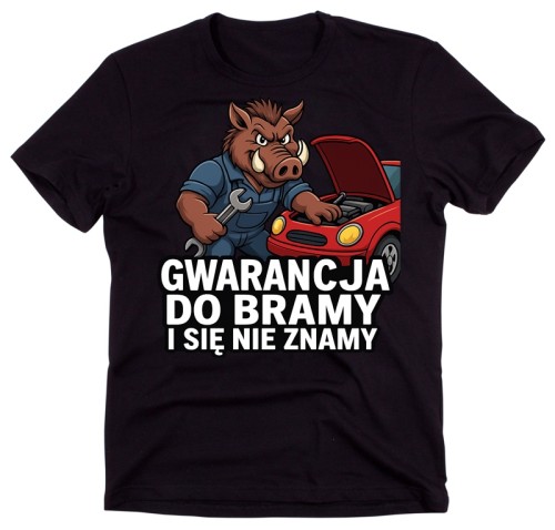 Koszulka dla mechanika - GWARNACJA DO BRAMY I SIĘ NIE ZNAMY.jpg