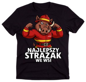 Koszulka dla STRAŻAKA NA PREZENT - NAJLEPSZY STRAŻAK WE WSI 