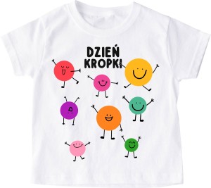 BIAŁA KOSZULKA DLA DZIECKA Z okazji dnia kropki - W KROPKI