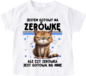 Koszulka dla chłopczyka - JESTEM GOTOWY NA ZERÓWKĘ 