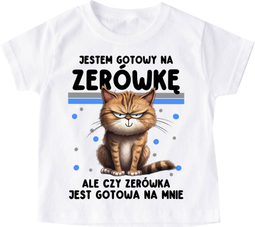 Koszulka dla chłopczyka - JESTEM GOTOWY NA ZERÓWKĘ