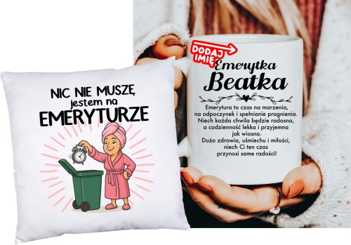 Personalizowany Zestaw na prezent dla emerytki  PODUSZKA ORAZ KUBEK DLA EMERYTKI z imieniem - NIC NIE MUSZĘ JESTEM NA EMERYTURZE.JPG