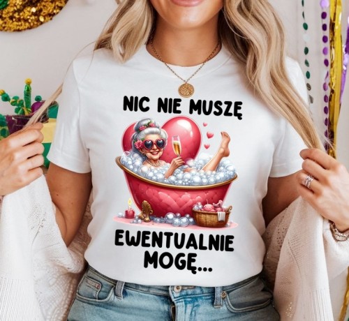 Koszulka dla emerytki - NIC NIE MUSZĘ ewentualnie mogę.jpg