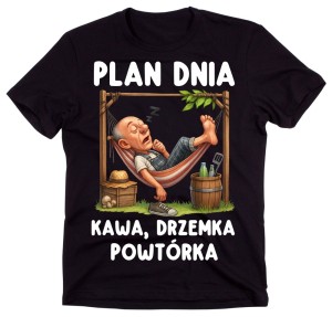 Koszulka dla emeryta z napisem - PLAN DNIA KAWA DRZEMKA POWTÓRKA 