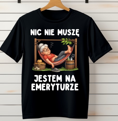 Koszulka dla emerytki - NIC NIE MUSZE JESTEM NA EMERYTURZE.jpg
