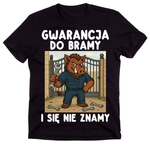Koszulka dla Mechanika z dzikiem - GWARANCJA DO BRAMY I SIĘ NIE ZNAMY.jpg