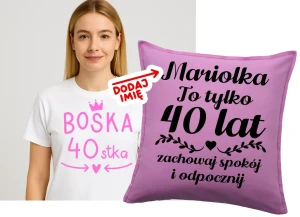 Prezent na 40 urodziny dla koleżanki - koszulka na 40 oraz poduszka z imieniem na 40 urodziny