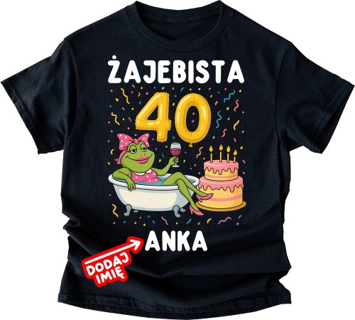 Damska koszulka na 40 urodziny - personalizowana z imieniem - ŻAJEBISTA
