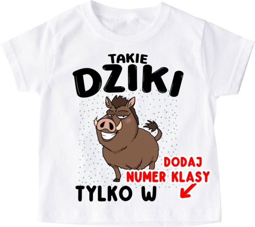 Koszulki dla kolegów z klasy - TAKIE DZIKI TYLKO W.jpg