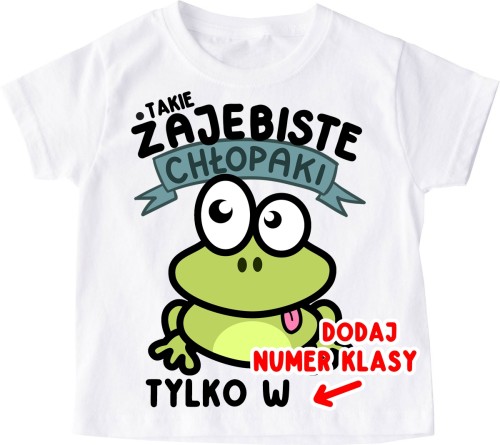 Koszulki dla kolegów z klasy - TAKIE ŻAJEBISTA CHŁOPAKI TYLKO W.jpg