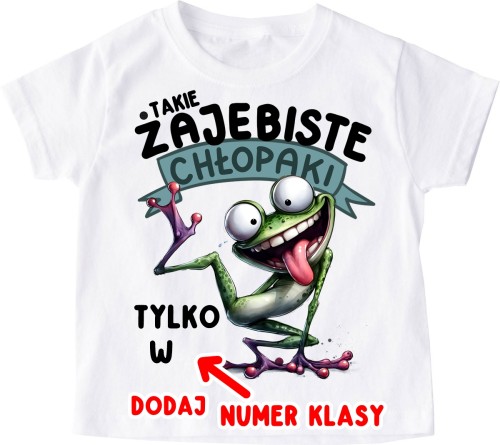 Koszulki dla kolegów z klasy - TAKIE ŻAJEBISTE CHŁOPAKI TYLKO W.jpg