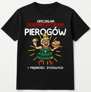 Świąteczna koszulka na prezent pod choinkę  OFICJALNA DOSTARCZYCIELKA PIEROGÓW I MĄDROŚCI ŻYCIOWYCH