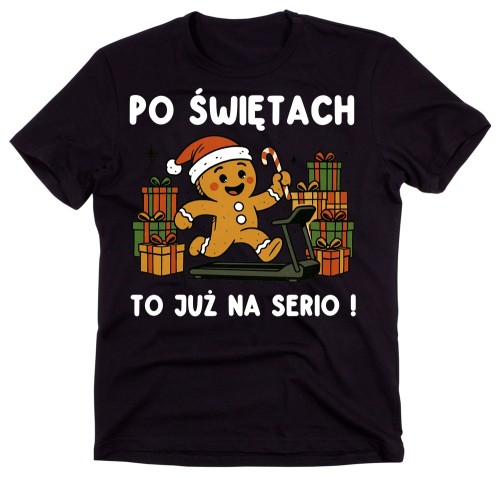 Śmieszna koszulka świąteczna związana ze świąteczną dietą - PO ŚWIĘTACH DO JUŻ NA SERIO