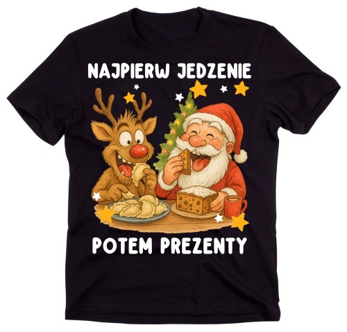 Śmieszna koszulka na święta - NAJPIERW JEDZENIE POTEM PREZENTY