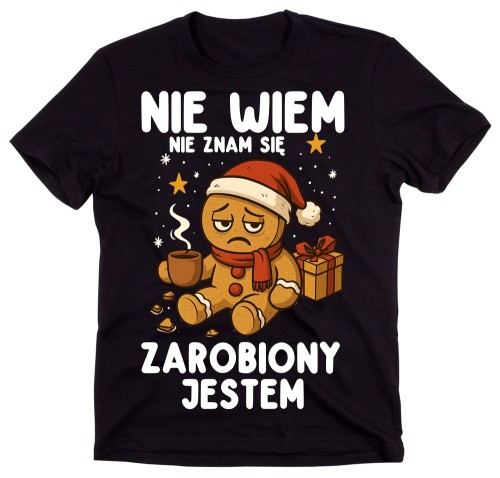 Śmieszna świąteczna koszulka - NIE WIEM NIE ZNAM SIĘ ZAROBIONY JESTEM ZZZ.jpg
