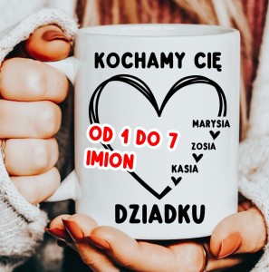 Personalizowany kubek dla Dziadka na prezent z imionami wnuków  - KOCHAMY CIĘ DZIADKU 
