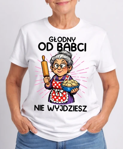 koszulka na dzień babci głodny od babci nie wyjdziesz.webp