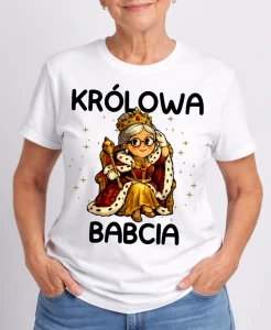 KOSZULKA DLA BABCI ''KRÓLOWA BABCIA''