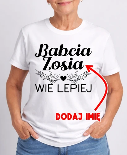 koszulka na dzień babci babcia wie lepiej.webp