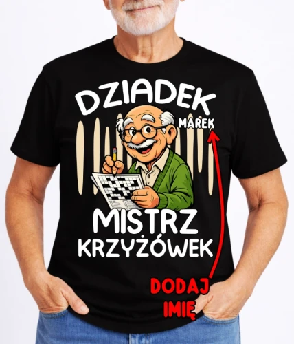 CZARNA KOSZULKA DLA DZIADKA ''DZIADEK MISTRZ KRZYŻÓWEK'' Z IMIENIEM
