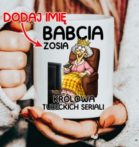 KUBEK DLA BABCI ''BABCIA KRÓLOWA TURECKICH SERIALI''