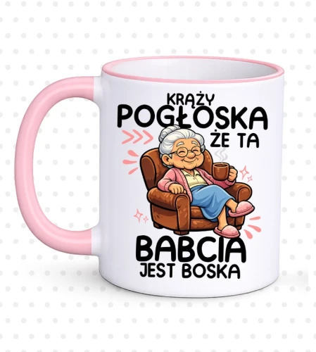 KUBEK DLA BABCI ''KRĄŻY POGŁOSKA ŻE TA BABCIA JEST BOSKA''