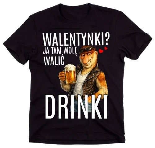 CZARNA KOSZULKA ''WALENTYNKI?JA TAM WOLĘ WALIĆ DRINKI''