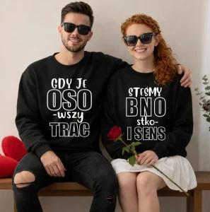 Zestaw BLUZ dla pary GDY JESTEŚMY OSOBNO WSZYSTKO TRACI SENS 