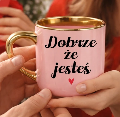 Kubek dla żony,dziewczyny na walentynki - DOBRZE ŻE JESTEŚ dla ukochanej.webp