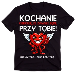 CZARNA KOSZULKA ''KOCHANIE OBIECUJĘ ŻE..''