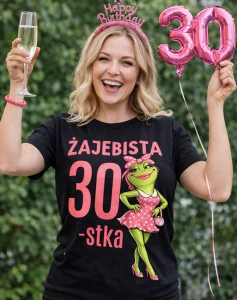 Damska koszulka na 30 urodziny - ŻAJEBISTA 30-stka 