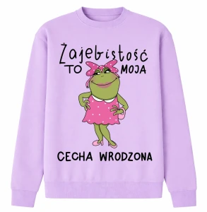 Bluza na prezent na 18 - żajebistość to moje cecha wrodzona .webp