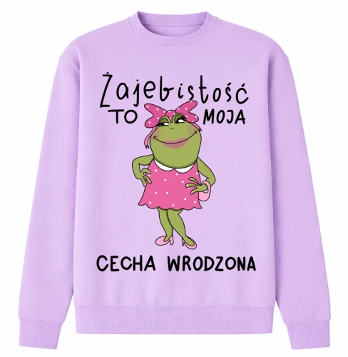 Bluza na prezent na 18 - żajebistość to moje cecha wrodzona .webp