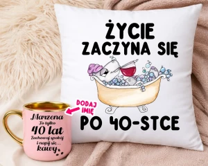 Prezent na 40 urodziny dla kobiety - Personalizowany kubek na 40 urodziny oraz poduszka ŻYCIE ZACZYNA SIĘ PO 40 