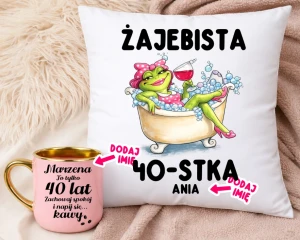 Prezent na 40 urodziny dla kobiety - Personalizowany kubek na 40 urodziny oraz poduszka ŻAJEBISTA 40-stka