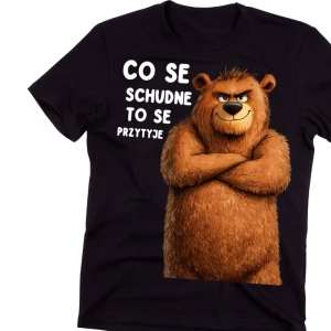 Śmieszna męska koszulka - CO SE SCHUDNE TO SE PRZYTYJE 