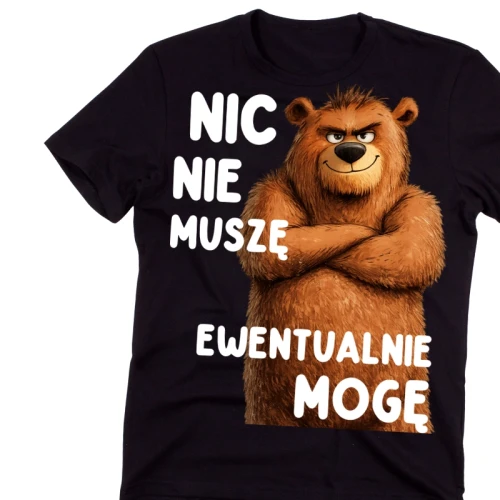 Śmieszna męska koszulka - NIC NIE MUSZĘ EWENTUALNIE MOGĘ.webp
