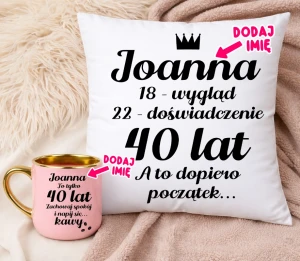 Prezent na 40 urodziny dla koleżanki - poduszka oraz kubek z nadrukiem na 40