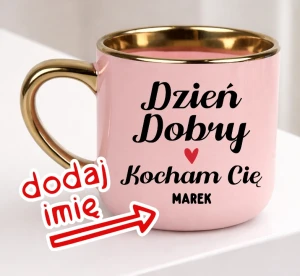 Kubek na Walentynki dla ukochanej - DZIEŃ DOBRY KOCHAM CIĘ 