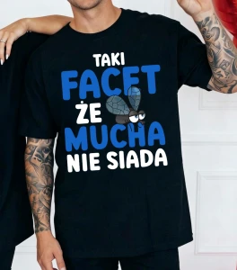 Koszulka męska na prezent  - TAKI FACET ŻE MUCHA NIE SIADA 