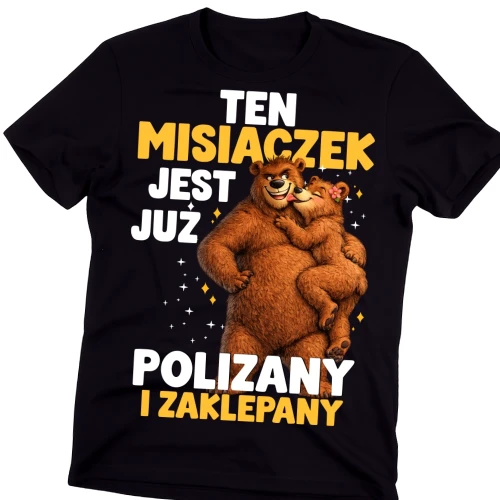 Męska koszulka na prezent dla chłopaka - TEN MISIACZEK JEST JUŻ POLIZANT I ZAKLEPANY.webp