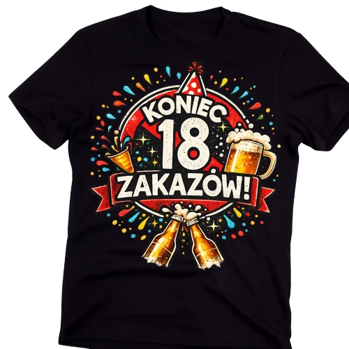 KOSZULKA NA 18 URODZINY - KONIEC ZAKAZÓW - 18 URODZINY.webp