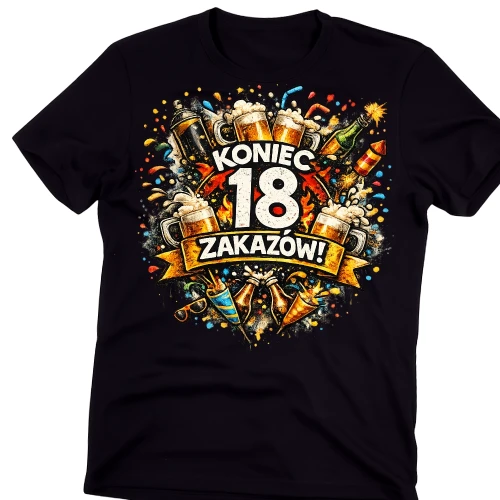 KOSZULKA NA 18 URODZINY - KONIEC ZAKAZÓW - 18 URODZINY.webp