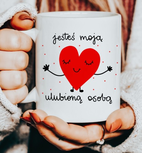 Kubek na walentynki JESTEŚ MOJA ULUBIONA OSOBĄ.JPG