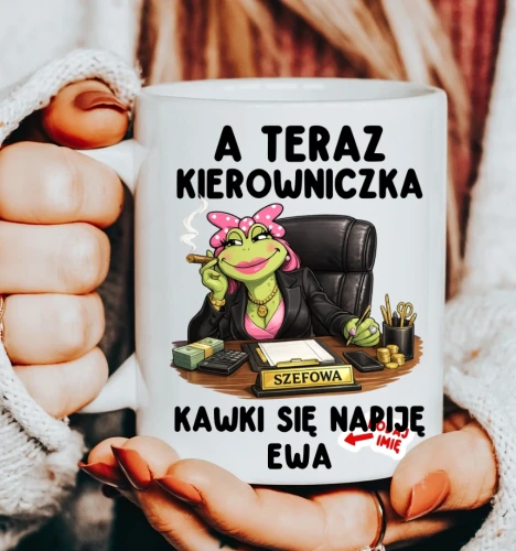 Kubek dla KIEROWNICZKI - a teraz kierowniczka kawki się napiję.webp