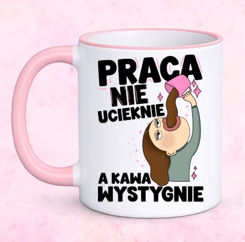 kubek z różowym uchem praca nie ucieknie a kawa.webp