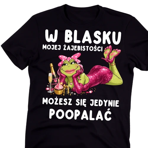 Damska koszulka na prezent na 40 urodziny - W BLASKU MOJEJ ŻAJEBISTOŚCI MOŻESZ SIĘ JEDYNIE POOPALAĆ.webp
