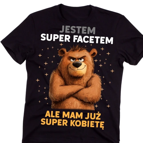 Koszulka dla faceta na prezent - JESTEM SUPER FACETEM ALE MAM JUŻ SUPER KOBIETĘE