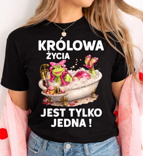 Damska koszulka na prezent- KRÓLOWA ŻYCIA JEST TYLKO JEDNA .webp