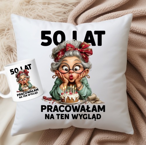 PREZENT NA 50 URODZINY 50 LAT PRACOWAŁAM NA TEN WYGLĄD.jpg